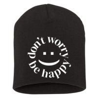 DONT WORRY BE HAPPY SIMLEY Short Acrylic Beanie