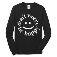 DONT WORRY BE HAPPY SIMLEY Tall Long Sleeve T-Shirt
