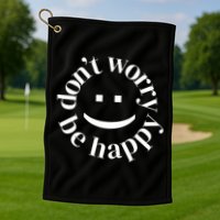 DONT WORRY BE HAPPY SIMLEY Golf Towel