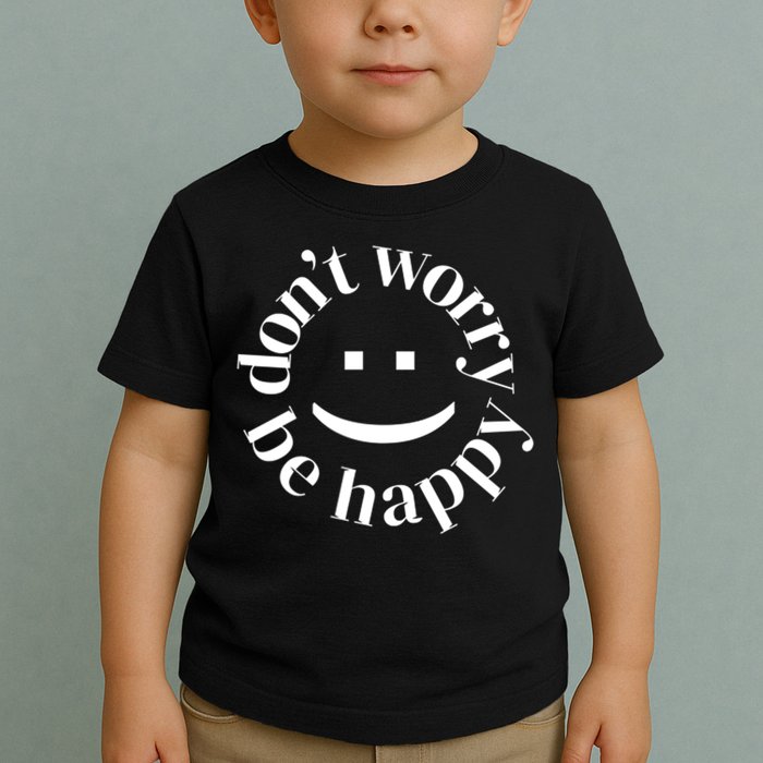 DONT WORRY BE HAPPY SIMLEY Toddler T-Shirt