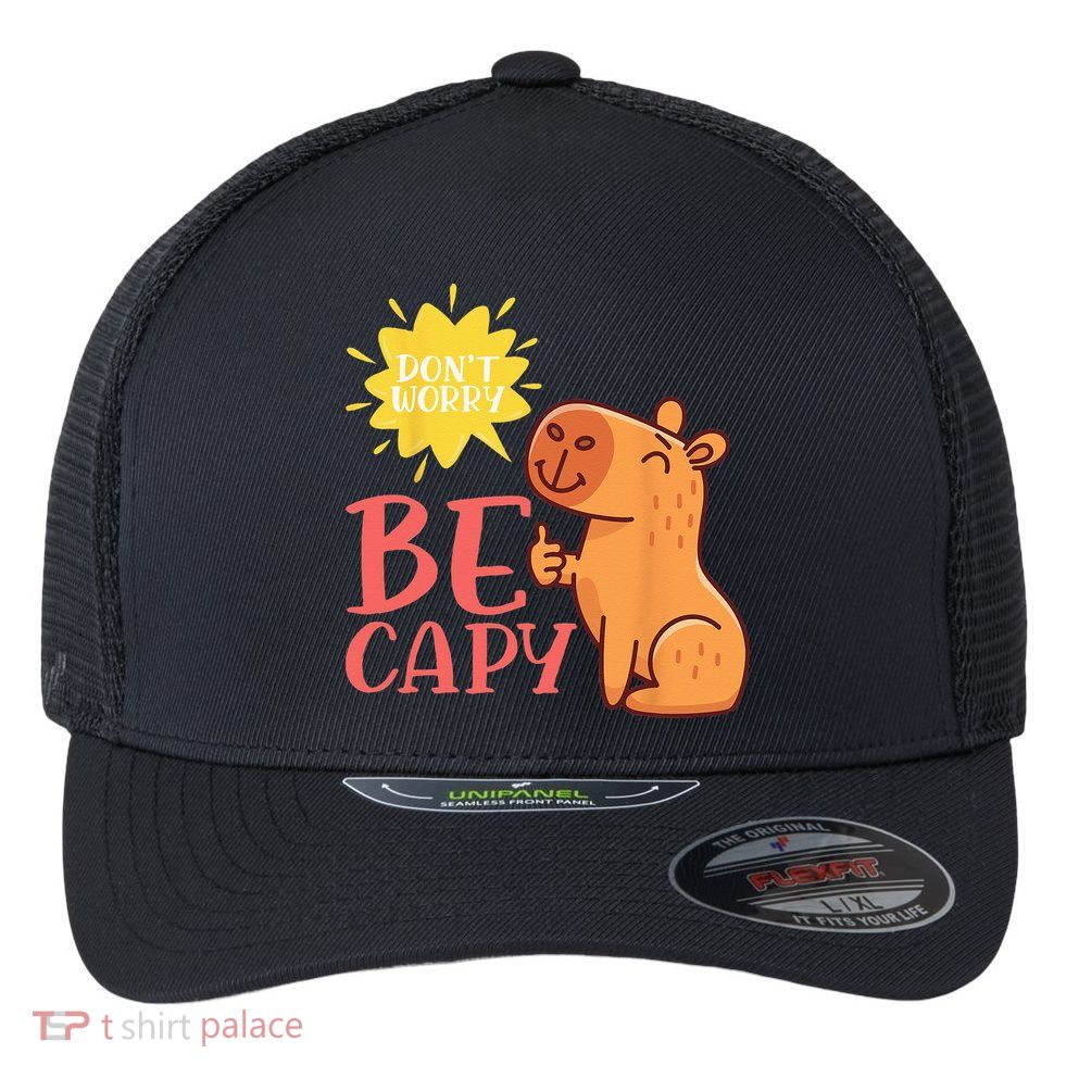 Dont Worry Be Capy Capybaras Rodent Animal Capybara Flexfit Unipanel Trucker Cap
