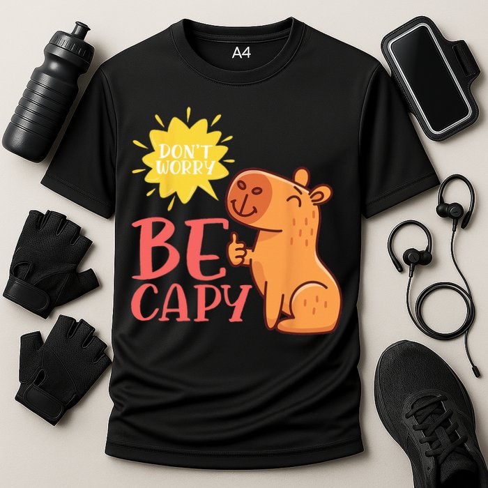 Dont Worry Be Capy Capybaras Rodent Animal Capybara Performance Shirt