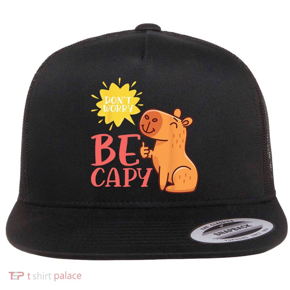 Dont Worry Be Capy Capybaras Rodent Animal Capybara Flatbill Hat