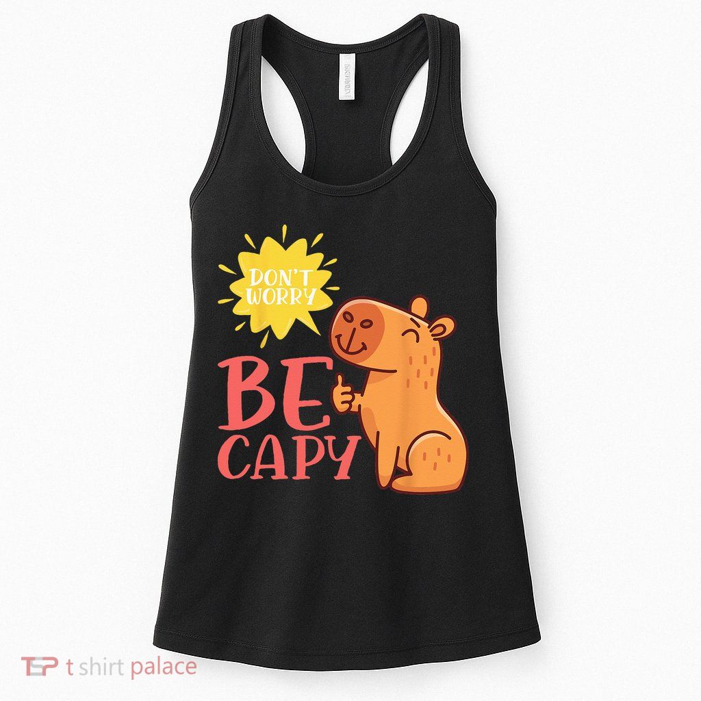 Dont Worry Be Capy Capybaras Rodent Animal Capybara Womens Tank Top