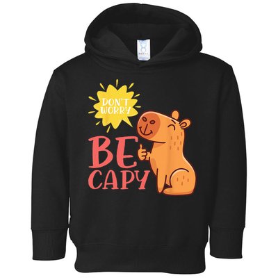 Dont Worry Be Capy Capybaras Rodent Animal Capybara Toddler Hoodie