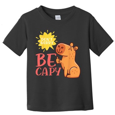 Dont Worry Be Capy Capybaras Rodent Animal Capybara Toddler T-Shirt
