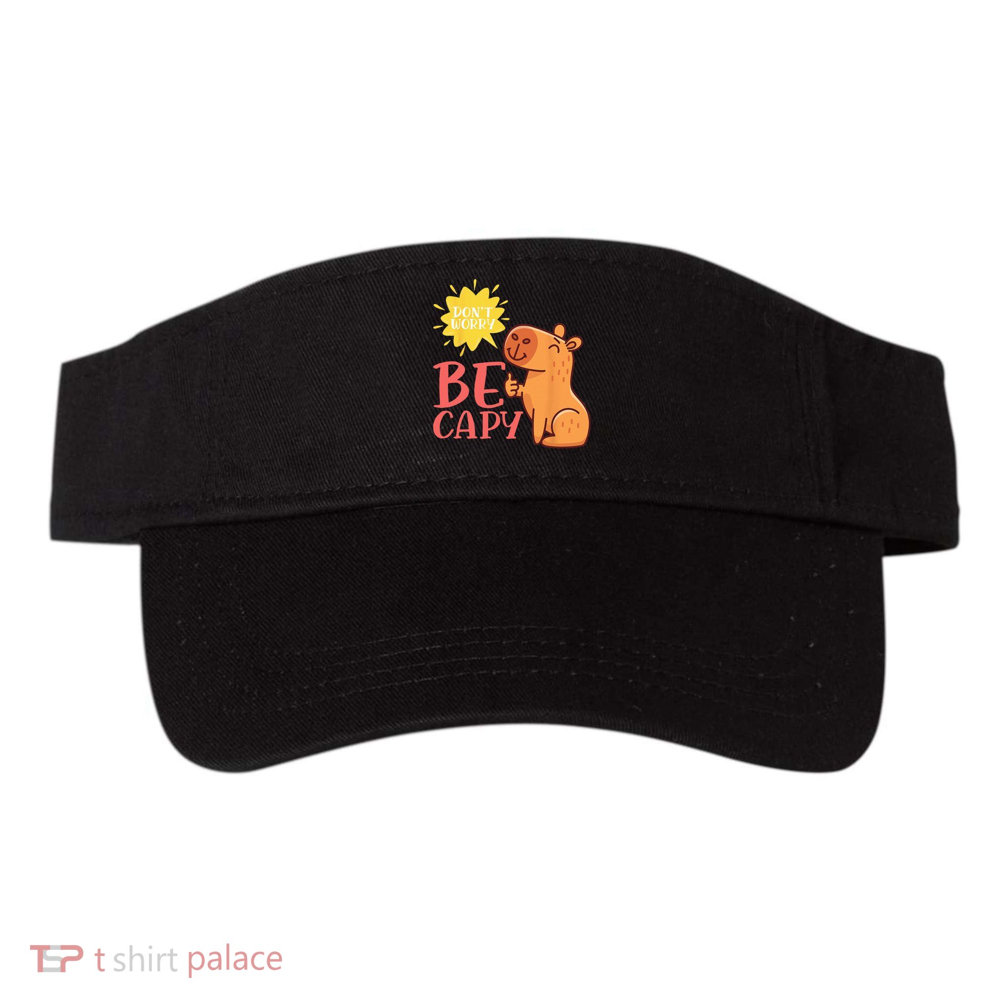 Dont Worry Be Capy Capybaras Rodent Animal Capybara Visor
