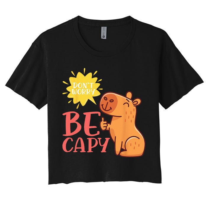 Dont Worry Be Capy Capybaras Rodent Animal Capybara Women's Crop Top Tee