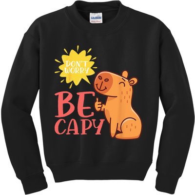 Dont Worry Be Capy Capybaras Rodent Animal Capybara Kids Sweatshirt