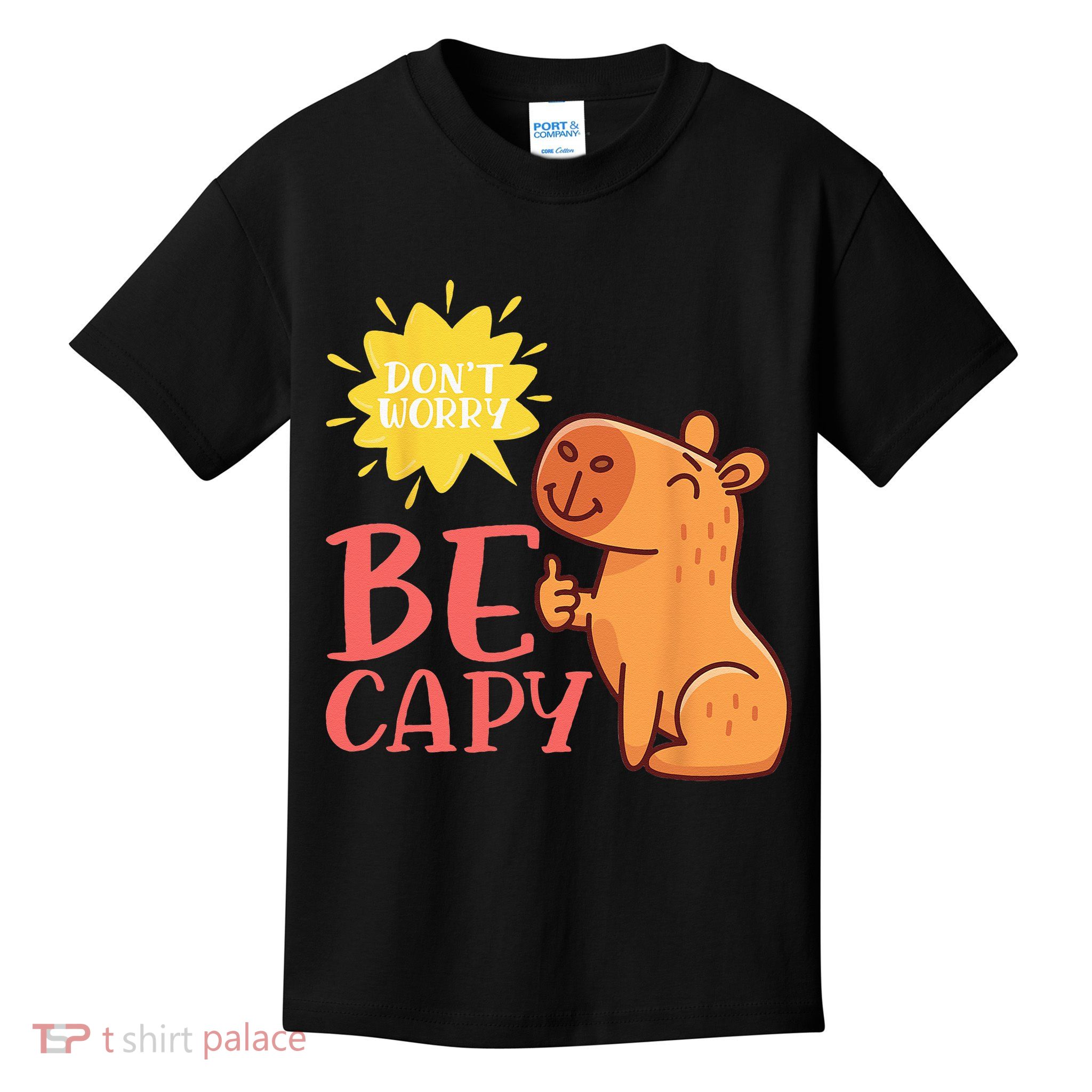 Dont Worry Be Capy Capybaras Rodent Animal Capybara Kids T-Shirt