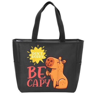Dont Worry Be Capy Capybaras Rodent Animal Capybara Zip Tote Bag