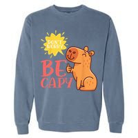 Dont Worry Be Capy Capybaras Rodent Animal Capybara Garment-Dyed Sweatshirt