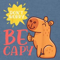 Dont Worry Be Capy Capybaras Rodent Animal Capybara Garment-Dyed Sweatshirt