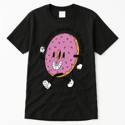Donut Worry Be Happy Positive Tall T-Shirt