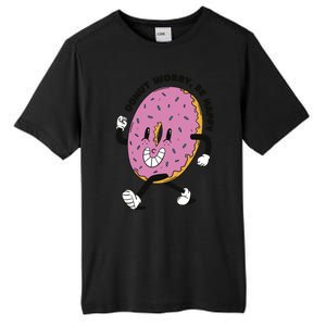 Donut Worry Be Happy Positive Tall Fusion ChromaSoft Performance T-Shirt