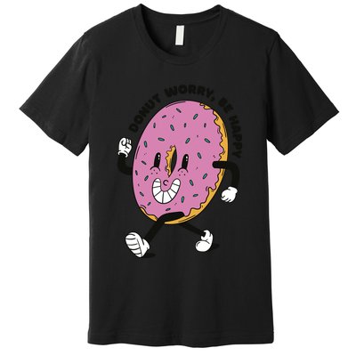 Donut Worry Be Happy Positive Premium T-Shirt