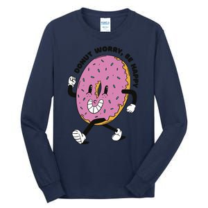 Donut Worry Be Happy Positive Tall Long Sleeve T-Shirt