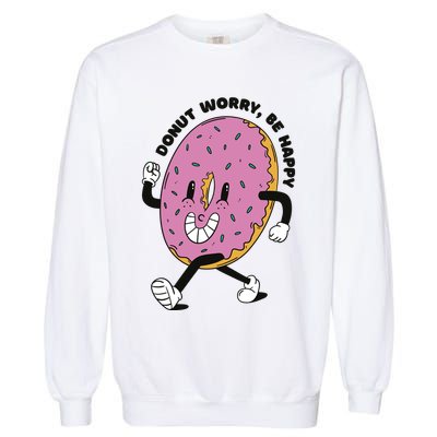 Donut Worry Be Happy Positive Garment-Dyed Sweatshirt