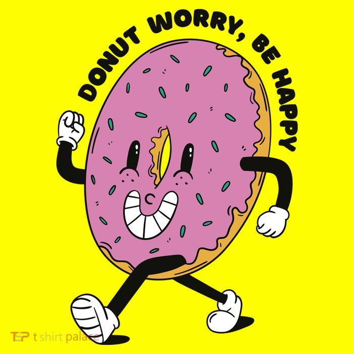 Donut Worry Be Happy Positive T-Shirt