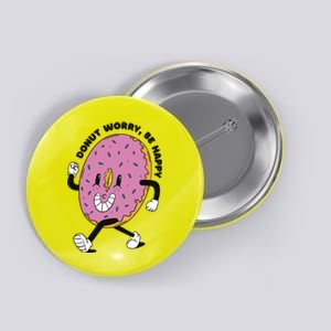 Donut Worry Be Happy Positive Button