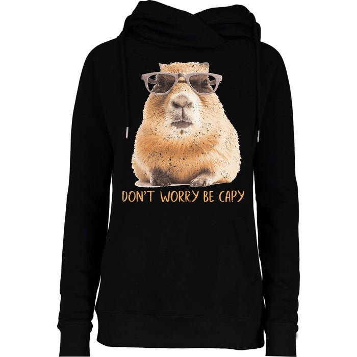 Dont Worry Be Capy Capybara Womens Funnel Neck Pullover Hood