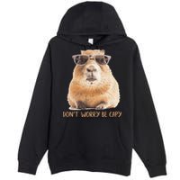 Dont Worry Be Capy Capybara Premium Pullover Hoodie