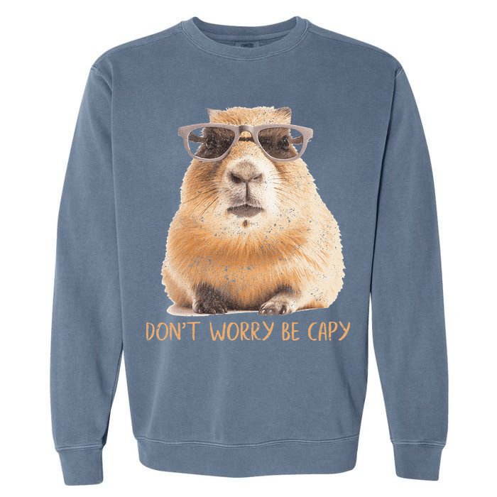 Dont Worry Be Capy Capybara Garment-Dyed Sweatshirt