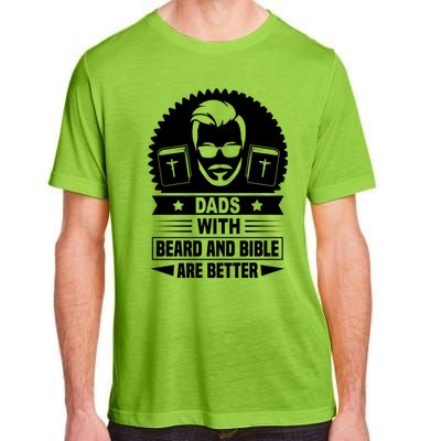 Dads With Beard And Bible Are Better Christian Bearded Dad Meaningful Gift Adult ChromaSoft Performance T-Shirt