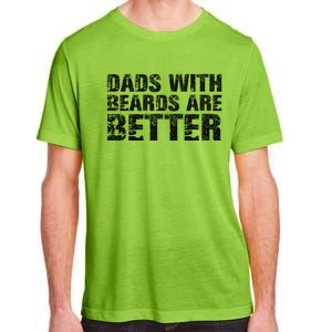 Dads With Beards Are Better Fun Bearded Papa Gift Father Day Adult ChromaSoft Performance T-Shirt