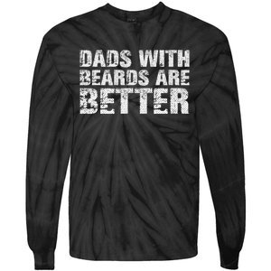 Dads With Beards Are Better Fun Bearded Papa Gift Father Day Tie-Dye Long Sleeve Shirt