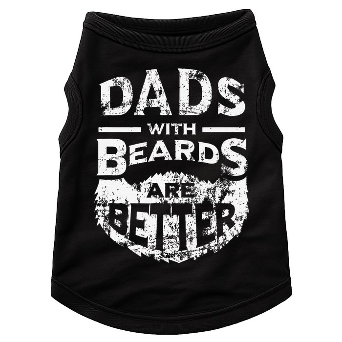 Dads With Beards Are Better Distressed Doggie Tank