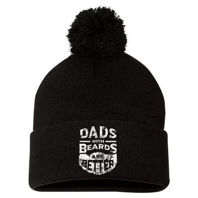Dads With Beards Are Better Distressed Pom Pom 12in Knit Beanie