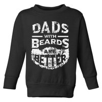 Dads With Beards Are Better Distressed Toddler Sweatshirt