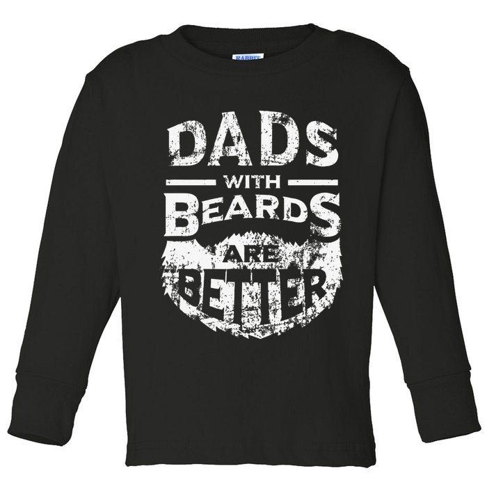 Dads With Beards Are Better Distressed Toddler Long Sleeve Shirt