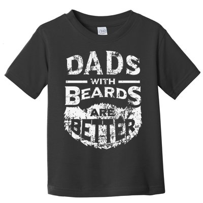 Dads With Beards Are Better Distressed Toddler T-Shirt