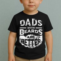 Dads With Beards Are Better Distressed Toddler T-Shirt