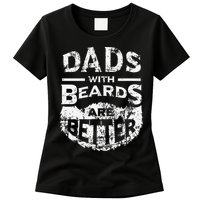 Dads With Beards Are Better Distressed Womens T-Shirt