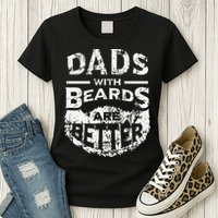 Dads With Beards Are Better Distressed Womens T-Shirt