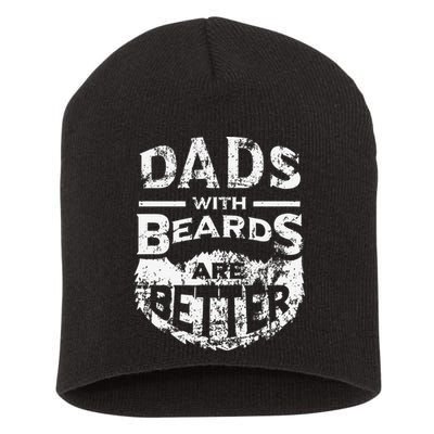 Dads With Beards Are Better Distressed Short Acrylic Beanie