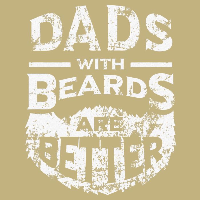 Dads With Beards Are Better Distressed Button