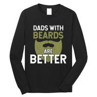 Dads With Beards Are Better Fathers Day Funny Dad Long Sleeve Shirt