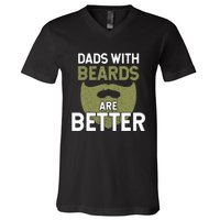 Dads With Beards Are Better Fathers Day Funny Dad V-Neck T-Shirt