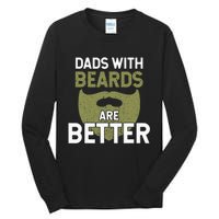 Dads With Beards Are Better Fathers Day Funny Dad Tall Long Sleeve T-Shirt