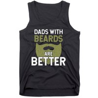 Dads With Beards Are Better Fathers Day Funny Dad Tank Top