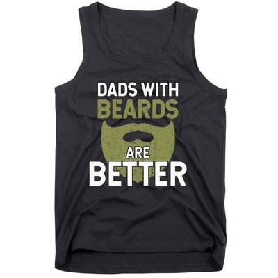 Dads With Beards Are Better Fathers Day Funny Dad Tank Top