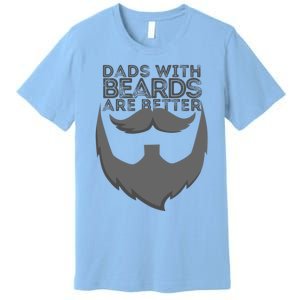 Dads With Beards Are Better Distressed Bearded Funny Gift Premium T-Shirt