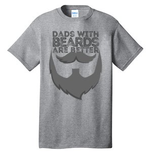 Dads With Beards Are Better Distressed Bearded Funny Gift Tall T-Shirt