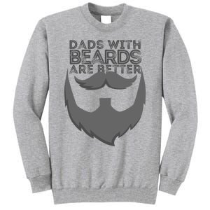 Dads With Beards Are Better Distressed Bearded Funny Gift Tall Sweatshirt