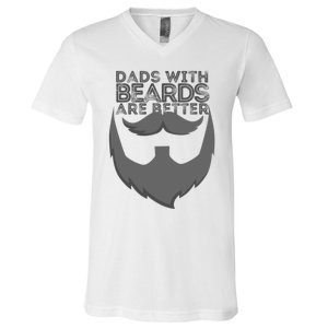 Dads With Beards Are Better Distressed Bearded Funny Gift V-Neck T-Shirt