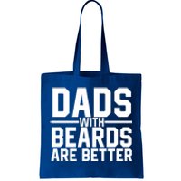 Dads With Beards Are Better Funny Ly Facial Hair Humor Cool Gift Tote Bag